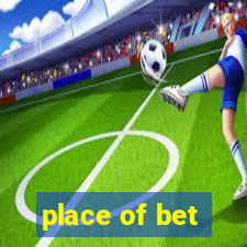 place of bet